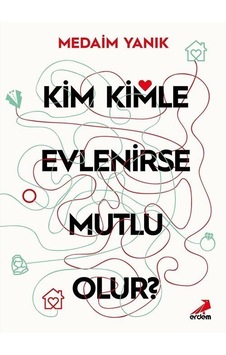 Kim Kimle Evlenirse Mutlu Olur / Medaim Yanık Kim Kimle Evlenirse Mutlu Olur / Medaim Yanık
