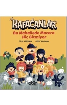 Kafacanlar - Bu Mahallede Macera Hiç Bitmiyor / Tülin Kozikoğlu Kafacanlar - Bu Mahallede Macera Hiç Bitmiyor / Tülin Kozikoğlu