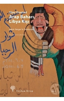 Arap Baharı Libya Kışı - Vijay Prashad - Yordam Kitap