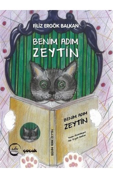 Benim Adım Zeytin - Filiz Ergök Balkan - Sıfır Yayınları Benim Adım Zeytin - Filiz Ergök Balkan - Sıfır Yayınları