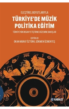 Türkiye'de Müzik Politika Eğitim & Eleştirel Boyutlarıyla - Tü... Türkiye'de Müzik Politika Eğitim & Eleştirel Boyutlarıyla - Tü...
