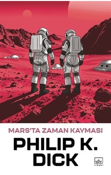 Mars'ta Zaman Kayması / Philip K. Dick Mars'ta Zaman Kayması / Philip K. Dick