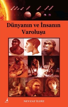 Dünyanın ve İnsanın Varoluşu - Nevzat İldiz - Alter Yayınları Dünyanın ve İnsanın Varoluşu - Nevzat İldiz - Alter Yayınları