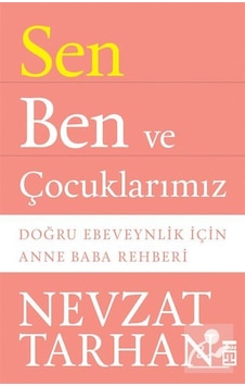 Sen Ben ve Çocuklarımız / Prof. Dr. Nevzat Tarhan Sen Ben ve Çocuklarımız / Prof. Dr. Nevzat Tarhan