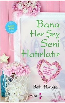 Bana Her Şey Seni Hatırlatır Bana Her Şey Seni Hatırlatır