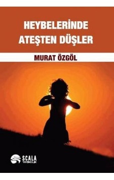 Heybelerinde Ateşten Düşler Heybelerinde Ateşten Düşler