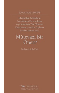 Mütevazı Bir Öneri - Jonathan Swift - Sel Yayıncılık Mütevazı Bir Öneri - Jonathan Swift - Sel Yayıncılık