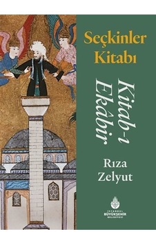 Ürüngezegeni Seçkinler Kitabı - Kitab-I Ekabir