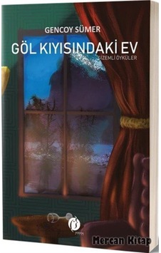 Göl Kıyısındaki Ev-Gizemli Öyküler - Gencoy Sümer - Herdem Kitap Göl Kıyısındaki Ev-Gizemli Öyküler - Gencoy Sümer - Herdem Kitap