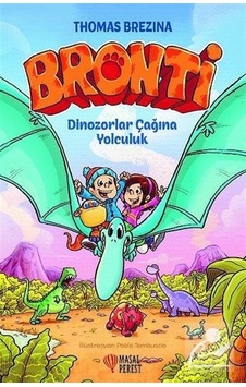 Dinozorlar Çağına Yolculuk-Bronti 2 - Thomas Brezina - Masalperest Dinozorlar Çağına Yolculuk-Bronti 2 - Thomas Brezina - Masalperest