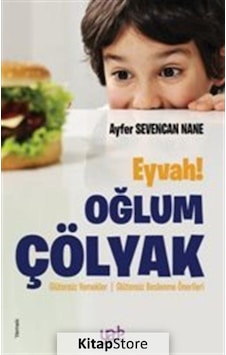 Eyvah! Oğlum Çölyak - Ayfer Sevencan Nane - Yade Kitap