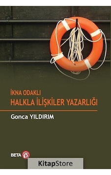 İkna Odaklı Halkla İlişkiler Yazarlığı - Gonca Yıldırım - Beta Yayınları