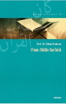 O'nun Ahlakı Kur'andı - Adnan Demircan - Beyan Yayınları O'nun Ahlakı Kur'andı - Adnan Demircan - Beyan Yayınları