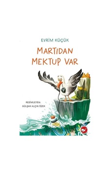 Martıdan Mektup Var - Evrim Küçük - Beyaz Balina Yayınları Martıdan Mektup Var - Evrim Küçük - Beyaz Balina Yayınları