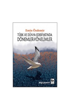 Türk Ve Dünya Edebiyatında Dönemler Yönelimler - Emin Özdemir - Bilgi Yayınevi Türk Ve Dünya Edebiyatında Dönemler Yönelimler - Emin Özdemir - Bilgi Yayınevi