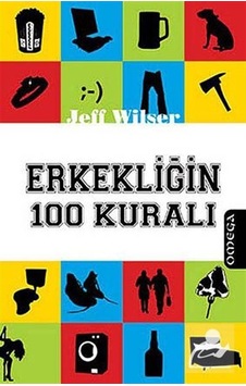 Erkekliğin 100 Kuralı - Jeff Wilser - Omega Erkekliğin 100 Kuralı - Jeff Wilser - Omega