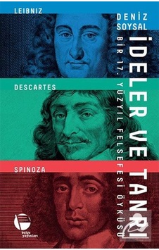 İdeler ve Tanrı Bir 17. Yüzyıl Felsefesi Öyküsü - Deniz Soysal - Belge Yayınları İdeler ve Tanrı Bir 17. Yüzyıl Felsefesi Öyküsü - Deniz Soysal - Belge Yayınları