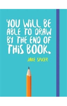 You Will Be Able To Draw At The End Of This Book 9781781573716 You Will Be Able To Draw At The End Of This Book 9781781573716
