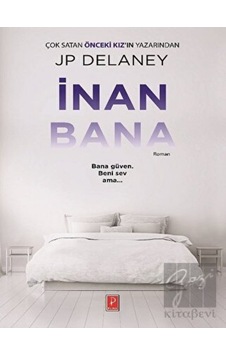 İnan Bana - Jp Delaney - Pena Yayınları İnan Bana - Jp Delaney - Pena Yayınları