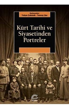 Kürt Tarihi ve Siyasetinden Portreler- İletişim Yayınları Kürt Tarihi ve Siyasetinden Portreler- İletişim Yayınları