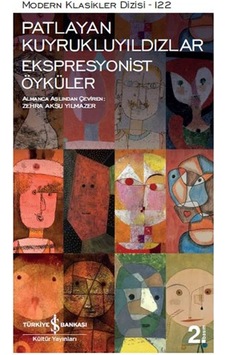 Patlayan Kuyrukluyıldızlar-Ekspresyonist Öyküler- İş Bankası Kültür Yayınları Patlayan Kuyrukluyıldızlar-Ekspresyonist Öyküler- İş Bankası Kültür Yayınları