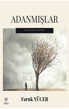Adanmışlar - Bir Kuşağın Serüveni - Faruk Yücer - Platanus Publishing