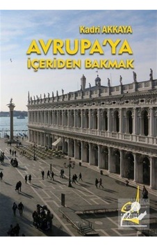 Avrupa'ya İçeriden Bakmak - Kadri Akkaya - Boğaziçi Yayınları Avrupa'ya İçeriden Bakmak - Kadri Akkaya - Boğaziçi Yayınları