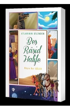 Atlarının Dilincen Beş Raşid Halife - Büşra Nur Güler - Türkiye Diyanet Vakfı Yayınları Atlarının Dilincen Beş Raşid Halife - Büşra Nur Güler - Türkiye Diyanet Vakfı Yayınları