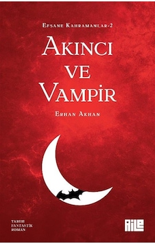 Efsane Kahramanlar 2 / Akıncı Ve Vampir / Erhan Akhan Efsane Kahramanlar 2 / Akıncı Ve Vampir / Erhan Akhan