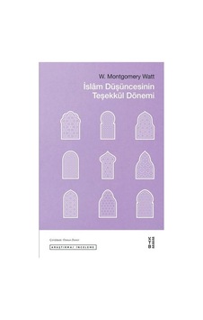 İslam Düşüncesinin Teşekkül Dönemi - W. Montgomery Watt - Ketebe