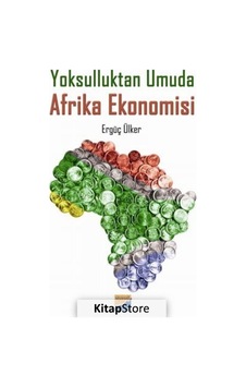 Yoksulluktan Umuda Afrika Ekonomisi - Ergüç Ülker - Siyasal Kitabevi Yoksulluktan Umuda Afrika Ekonomisi - Ergüç Ülker - Siyasal Kitabevi