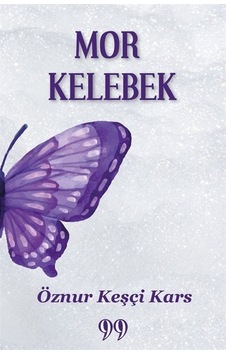 Mor Kelebek - Öznur Keşçi Kars - Doksan Dokuz Yayınları Mor Kelebek - Öznur Keşçi Kars - Doksan Dokuz Yayınları