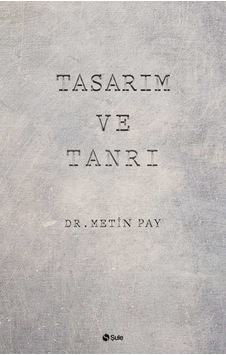 Tasarım ve Tanrı - Metin Pay - Şule Yayınları Tasarım ve Tanrı - Metin Pay - Şule Yayınları