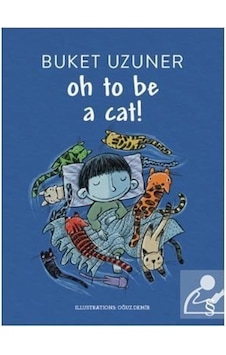 Oh to be A Cat! - Buket Uzuner - Everest Yayınları Oh to be A Cat! - Buket Uzuner - Everest Yayınları