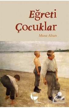 Eğreti Çocuklar / Musa Altun Eğreti Çocuklar / Musa Altun