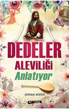 Dedeler Aleviliği Anlatıyor Dedeler Aleviliği Anlatıyor