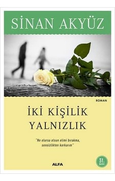 İki Kişilik Yalnızlık: "ne Olursa Olsun Elimi Bırakma, Sensizlikten Korkarım" İki Kişilik Yalnızlık: "ne Olursa Olsun Elimi Bırakma, Sensizlikten Korkarım"