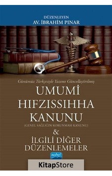 Umumi Hıfzıssıhha Kanunu ve İlgili Diğer Düzenlemeler- Nobel Akademik Yayıncılık Umumi Hıfzıssıhha Kanunu ve İlgili Diğer Düzenlemeler- Nobel Akademik Yayıncılık