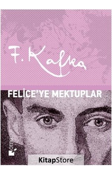 Felice'ye Mektuplar - Franz Kafka - Öteki Yayınevi Felice'ye Mektuplar - Franz Kafka - Öteki Yayınevi