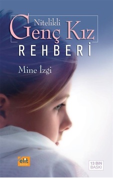 Nitelikli Genç Kız Rehberi - Mine İzgi - Elit Kültür Nitelikli Genç Kız Rehberi - Mine İzgi - Elit Kültür