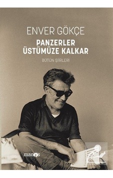 Panzerler Üstümüze Kalkar / Enver Gökçe Panzerler Üstümüze Kalkar / Enver Gökçe