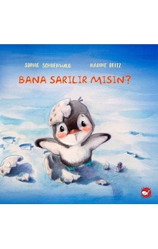 Bana Sarılır mısın? - Sophie Schoenwald - Beyaz Balina Yayınları Bana Sarılır mısın? - Sophie Schoenwald - Beyaz Balina Yayınları