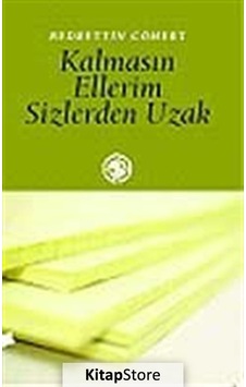 Kalmasın Ellerim Sizlerden Uzak - Bedrettin Cömert - Deki Yayınevi