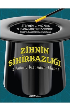 Zihnin Sihirbazlığı - Susana Martinez Conde - Stephen L. Macknik - Alfa Yayıncılık Zihnin Sihirbazlığı - Susana Martinez Conde - Stephen L. Macknik - Alfa Yayıncılık
