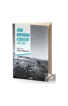 Türk Amerikan İlişkileri 1919-1997 - Fahir Armaoğlu - Kronik Kitap