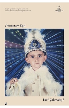 Muazzam Eğri / Berf Çakmakçı Muazzam Eğri / Berf Çakmakçı