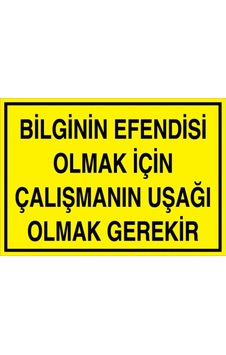 Bilginin Efendisi Olmak İçin Uyarı Tabelası - 50x70 Foreks - Gs12 Bilginin Efendisi Olmak İçin Uyarı Tabelası - 50x70 Foreks - Gs12