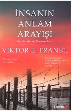 İnsanın Anlam Arayışı (Genç Okurlar İçin Uyarlanan Baskı) - Victor E. Frankl - Phoenix İnsanın Anlam Arayışı (Genç Okurlar İçin Uyarlanan Baskı) - Victor E. Frankl - Phoenix