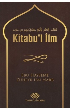 Kitabu'l İlm - Ebu Hayseme Züheyr İbn Harb - Daru'l İmara