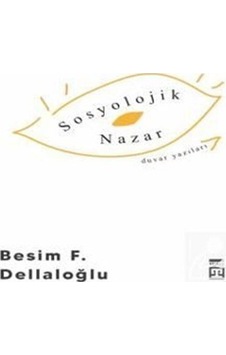 Sosyolojik Nazar / Besim F. Dellaloğlu